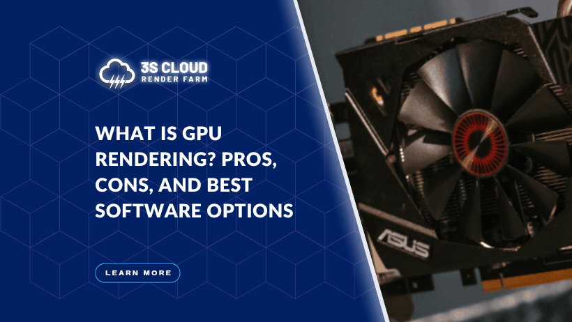 What Is GPU Rendering? Pros, Cons, and Best Software Options