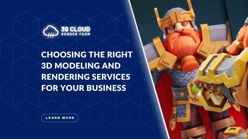 Choosing the Right 3D Modeling and Rendering Services for Your Business