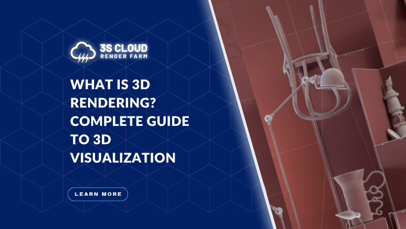 What Is 3D Rendering? Complete Guide to 3D Visualization